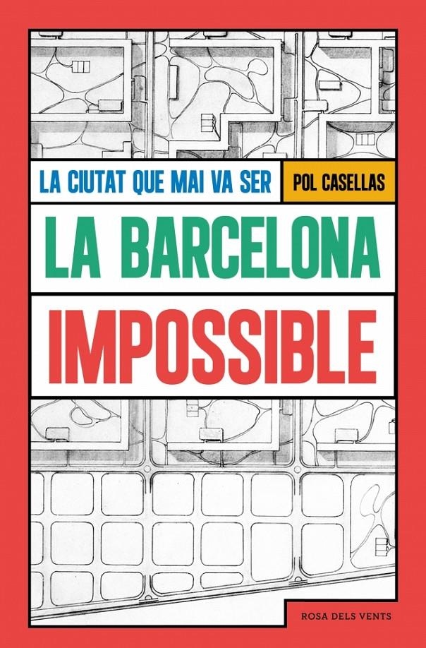La Barcelona impossible | Casellas, Pol | Cooperativa autogestionària
