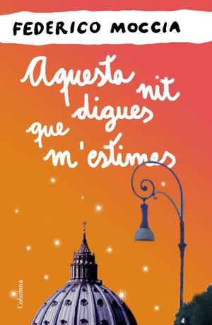 Aquesta nit digues que m'estimes | Federico Moccia | Cooperativa autogestionària