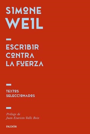Escribir contra la fuerza | Simone Weil