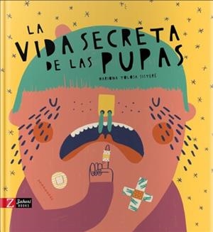 La vida secreta de las pupas | Tolosa Sisteré, Mariona | Cooperativa autogestionària