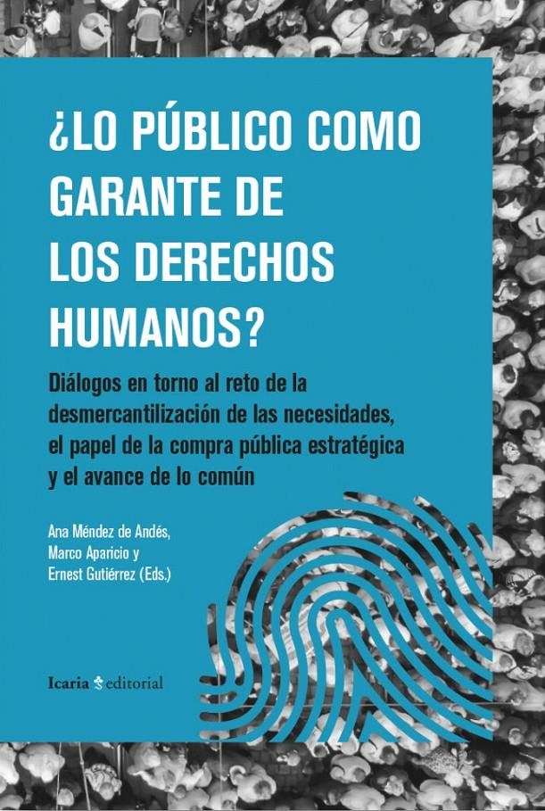 ¿Lo público como garante de los derechs humanos? | Méndez de Andés, Ana/Aparicio, Marco/Gutiérrez, Ernest | Cooperativa autogestionària