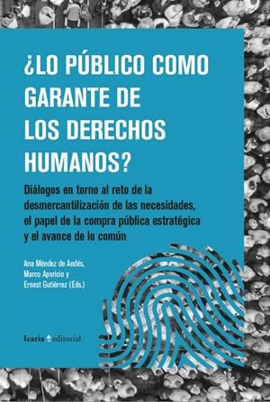 ¿Lo público como garante de los derechs humanos? | Méndez de Andés, Ana/Aparicio, Marco/Gutiérrez, Ernest | Cooperativa autogestionària