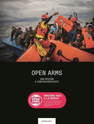 Open Arms. Una misión a contracorriente | Varios autores | Cooperativa autogestionària