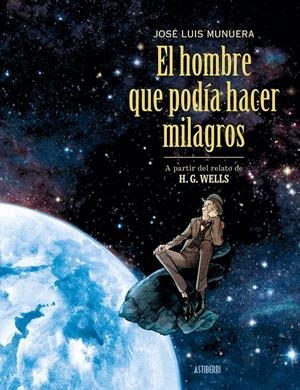 El hombre que podía hacer milagros | A partir del relato de H.G. Wells