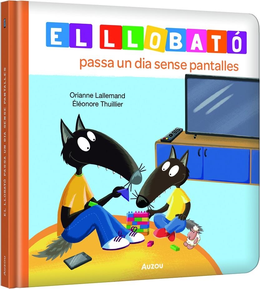 El llobató passa un dia sense pantalles | Lallemand, Orianne/Thuillier, Éléonore | Cooperativa autogestionària