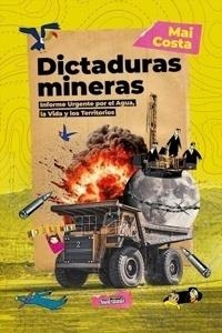 Dictaduras Mineras | Mai Costa