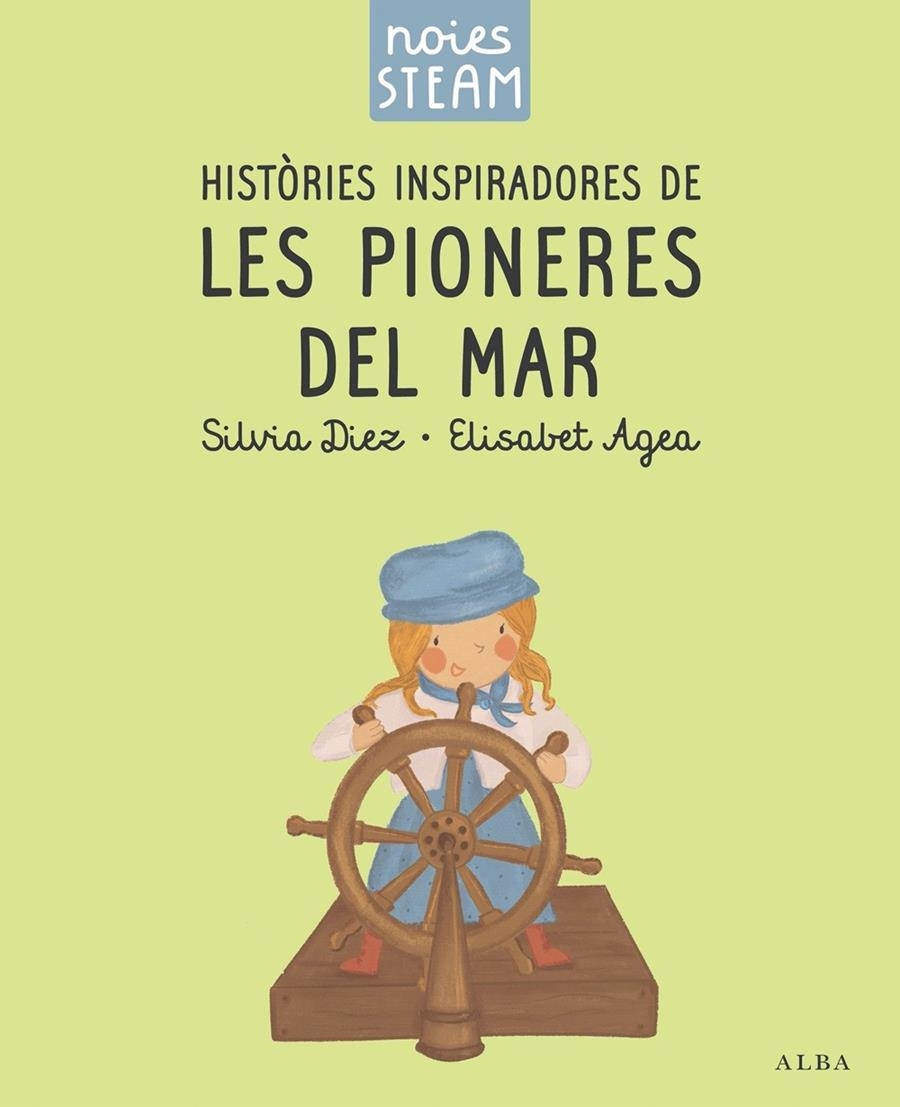Històries inspiradores de les pioneres del mar | Diez, Silvia/Agea, Elisabet