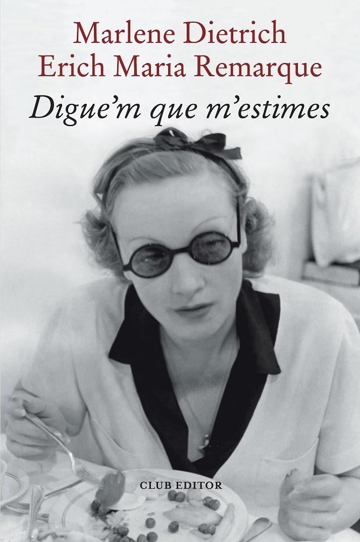 Digue'm que m'estimes | Remarque, Erich Maria/Dietrich, Marlene | Cooperativa autogestionària