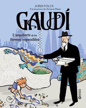Gaudí. L'arquitecte de les formes impossibles | Folck Gil, Jordi