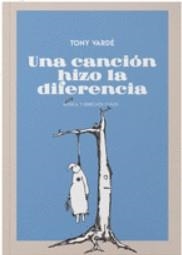 Una Canción Hizo La Diferencia | Vardé, Tony | Cooperativa autogestionària