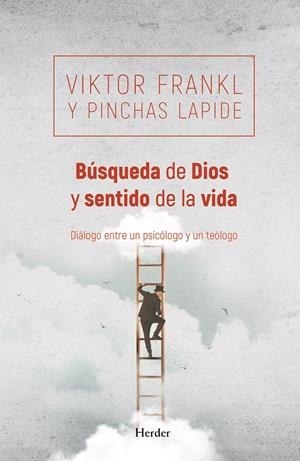 Búsqueda de Dios y sentido de la vida | Frankl, Viktor/Lapide, Pinchas | Cooperativa autogestionària