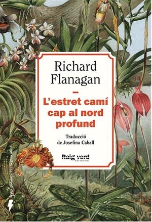 L'estret camí cap al nord profund (Nova edició) | Flanagan, Richard | Cooperativa autogestionària