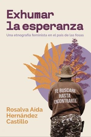 Exhumar la esperanza | Rosalva Aída Hernández Castillo | Cooperativa autogestionària