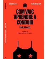 Com vaig aprendre a conduir | Paula Vogel | Cooperativa autogestionària