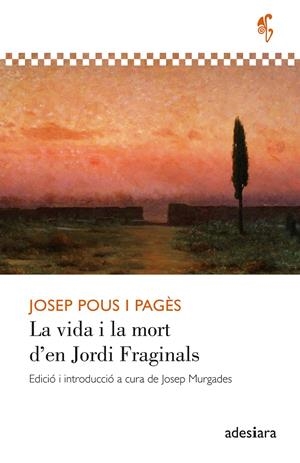 La vida i la mort d’en Jordi Fraginals | Pous i Pagès, Josep | Cooperativa autogestionària