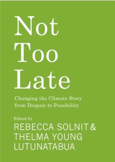 Not too late | Solnit, Rebecca/Young Lutunatabua, Thelma/ | Cooperativa autogestionària