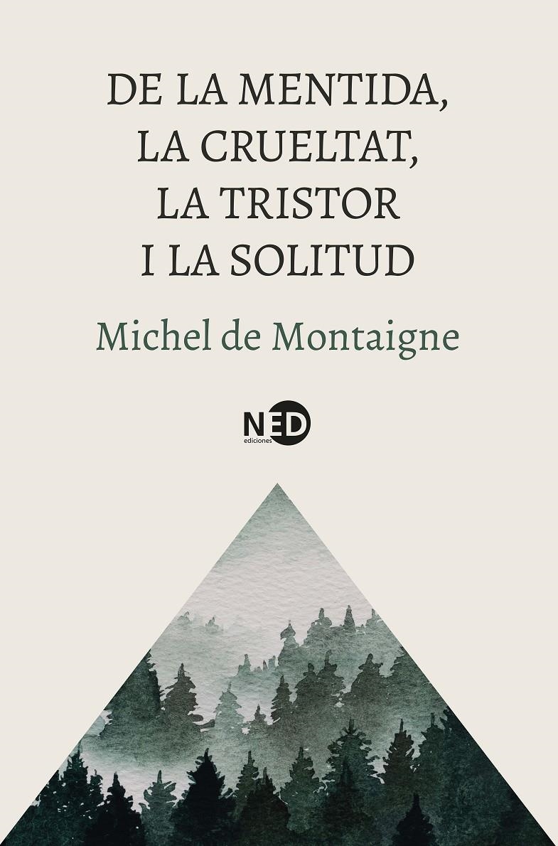 De la mentida, la crueltat, la tristor i la solitud | Montaigne, Michel de | Cooperativa autogestionària