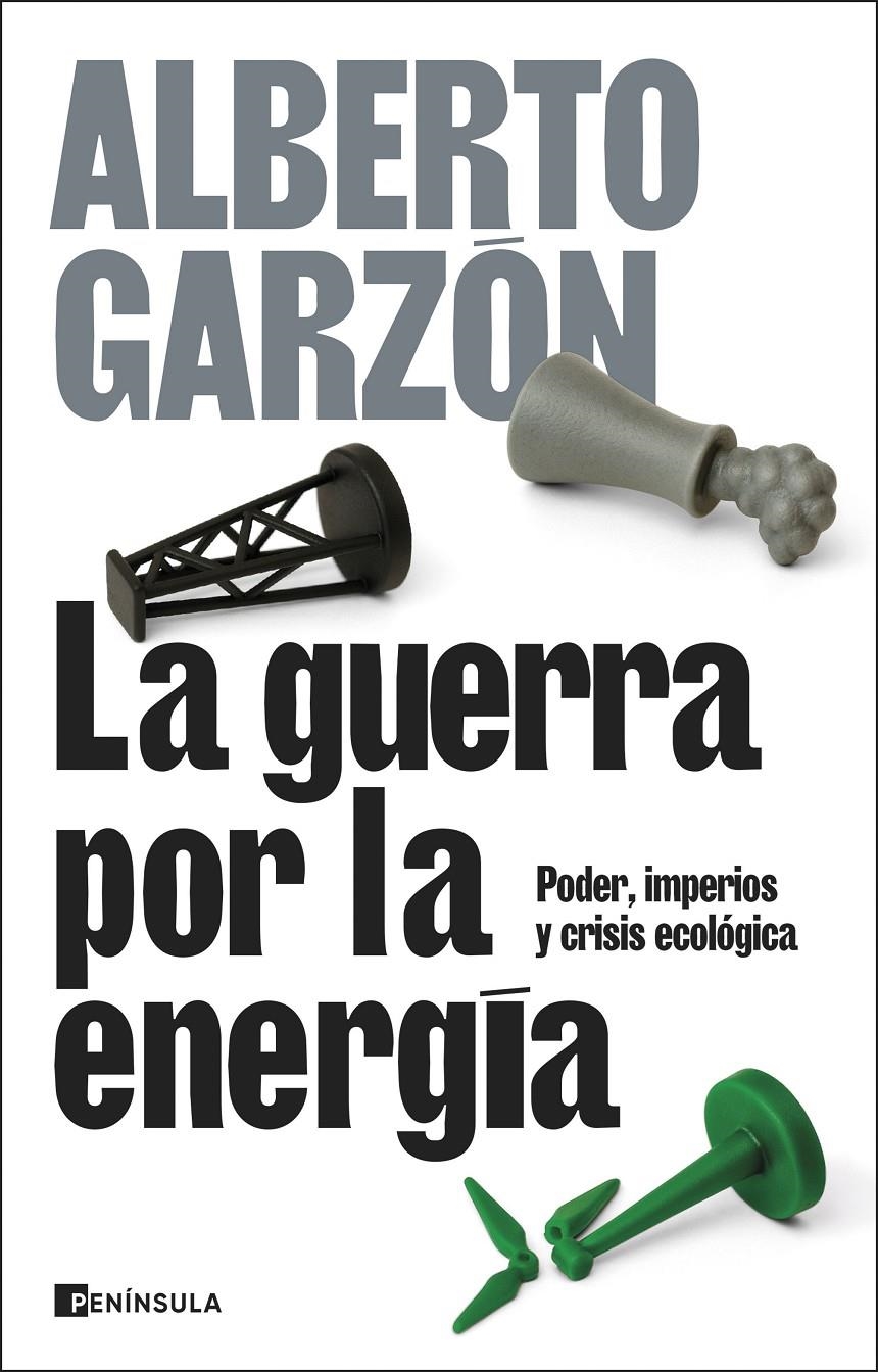 La guerra por la energía | Garzón, Alberto | Cooperativa autogestionària
