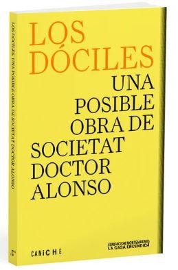 Los dóciles. Una posible obra de Societat Doctor Alonso | Varios autores | Cooperativa autogestionària