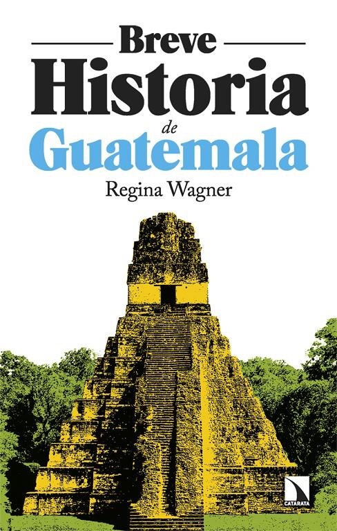 Breve historia de Guatemala | Wagner, Regina