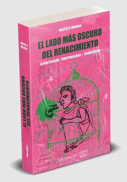 El lado más oscuro del renacimiento | Mignolo, Walter d. | Cooperativa autogestionària