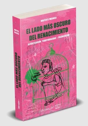 El lado más oscuro del renacimiento | Mignolo, Walter d. | Cooperativa autogestionària