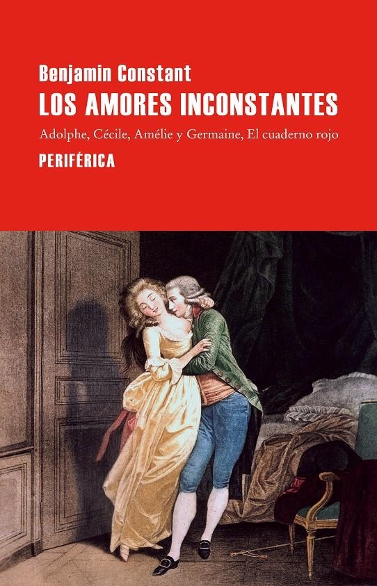 Los amores inconstantes | Constant, Benjamin | Cooperativa autogestionària