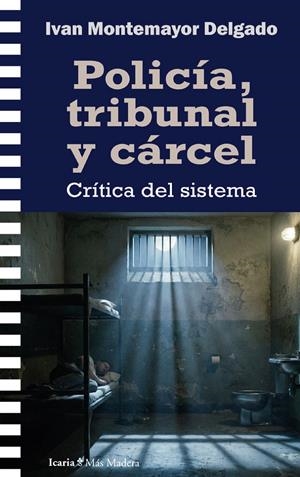 Policía, tribunal y cárcel | Montemayor Delgado, Ivan