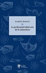 La performatividad cuir de la naturaleza | Barad, Karen | Cooperativa autogestionària
