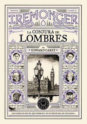 Trilogia IREMONGER 3: La conjura de Lombres | Carey, Edward | Cooperativa autogestionària