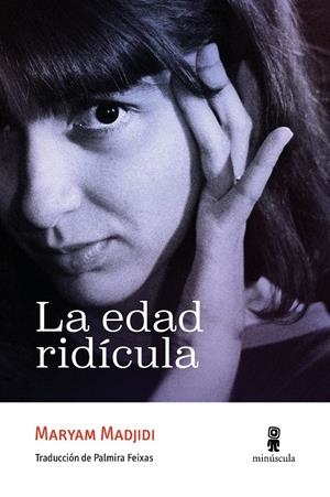 La edad ridícula | Madjidi, Maryam