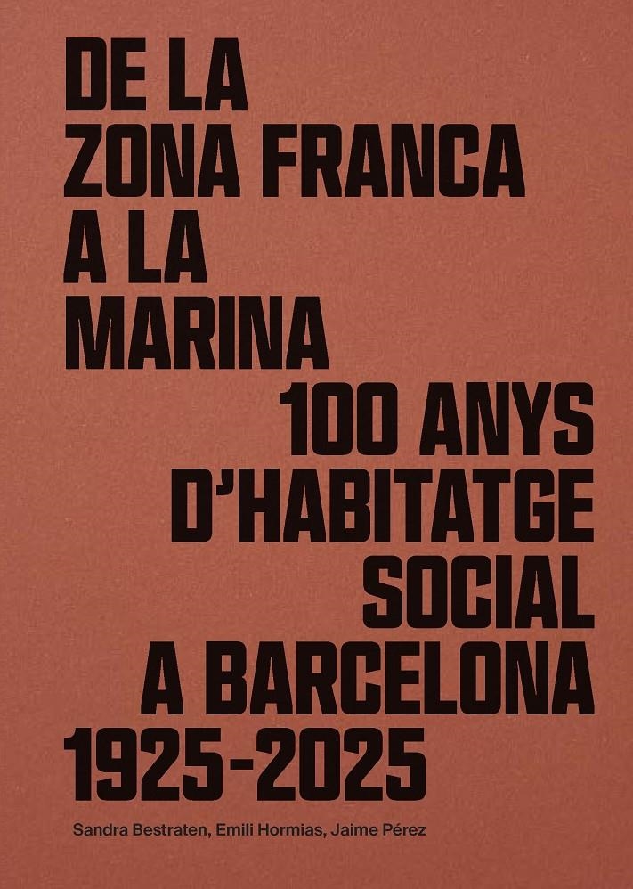 De la Zona Franca a la Marina | Bestraten, Sandra/Hormias, Emili/Pérez, Jaime | Cooperativa autogestionària