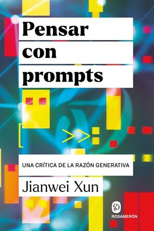 Pensar con Prompts | Xun, Jianwei | Cooperativa autogestionària