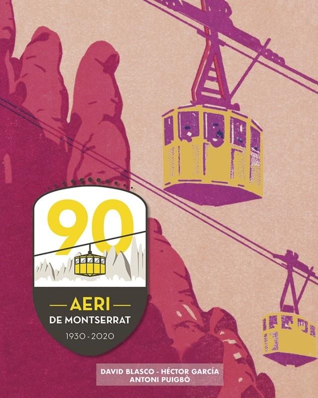 Aeri de Montserrat 1930-2020 | Blasco, David; Puigbó, Antoni; García, Héctor | Cooperativa autogestionària
