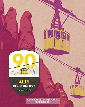 Aeri de Montserrat 1930-2020 | Blasco, David; Puigbó, Antoni; García, Héctor | Cooperativa autogestionària