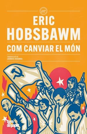 Com canviar el món | Hobsbawm, Eric | Cooperativa autogestionària