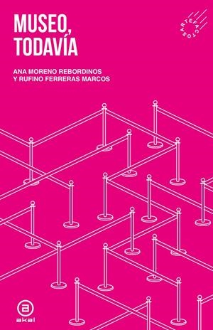 Museo, todavía | Moreno Rebordinos, Ana/Ferreras Marcos, Rufino