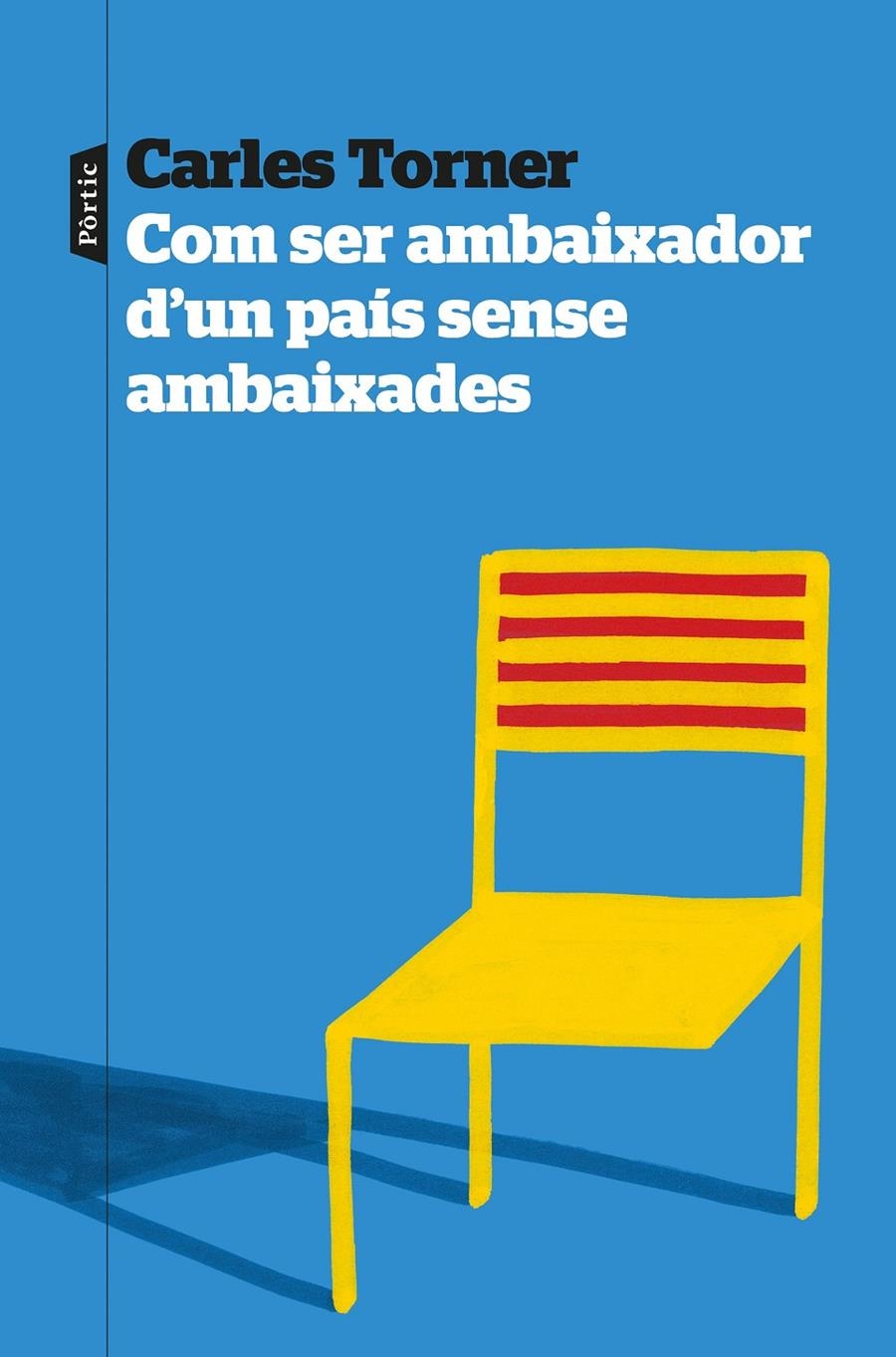 Com ser ambaixador d'un país sense ambaixades | Torner, Carles | Cooperativa autogestionària