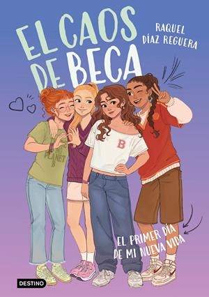 El caos de Beca 1. El primer día de mi nueva vida | Díaz Reguera, Raquel