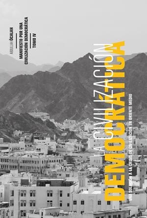La civilización democrática Tomo IV | Öcalan, Abdullah | Cooperativa autogestionària
