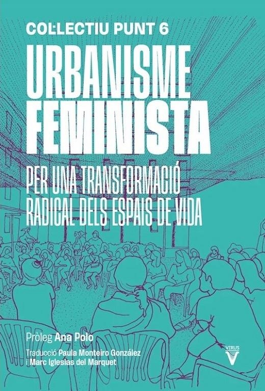 Urbanisme feminista | Col·lectiu Punt 6 | Cooperativa autogestionària