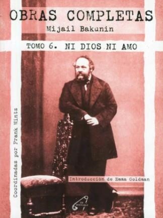 Ni Dios ni amo. Tomo 6. Obra completa Bakunin | Bakunin, Mijail