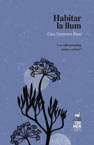 Habitar la llum | Centenera Ribas, Clara | Cooperativa autogestionària