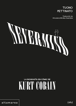 Nevermind: La biografía en cómic de Kurt Cobain | Pettinato, Tuono | Cooperativa autogestionària