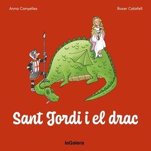 Sant Jordi i el drac | Canyelles, Anna; Calafell, Roser