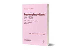 Dramatúrgies polítiques (2011-2022) | Galán Sala, Marta