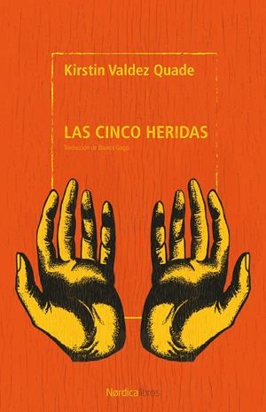 Las cinco heridas | Valdez Quade, Kirstin | Cooperativa autogestionària