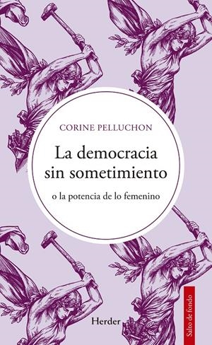La democracia sin sometimiento | Pelluchon, Corine