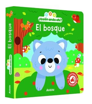 1, 2, 3, quién anda ahí. El bosque. Libro de sonidos | VAUTIER, Vanessa | Cooperativa autogestionària