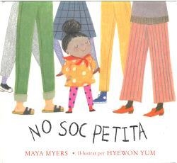 No soc petita | Maya, Myers | Cooperativa autogestionària
